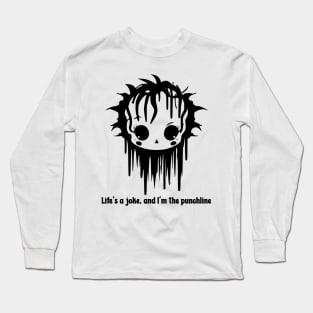 Life's A Joke and I'm The Punchline Long Sleeve T-Shirt